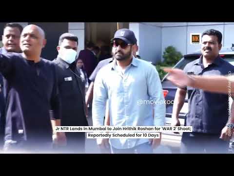 Jr NTR Lands in Mumbai to Join Hrithik Roshan for 'WAR 2' Shoot; Reportedly Scheduled for 10 Days