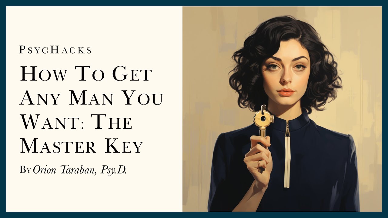 How to get any MAN you WANT: the MASTER KEY