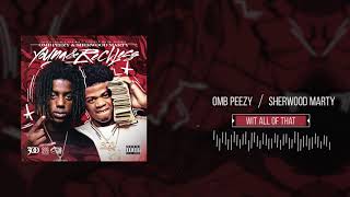 OMB Peezy and Sherwood Marty - Wit All Of That [Official Audio]