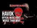 Havok, 'Worse Than War' - Official Music Video ...