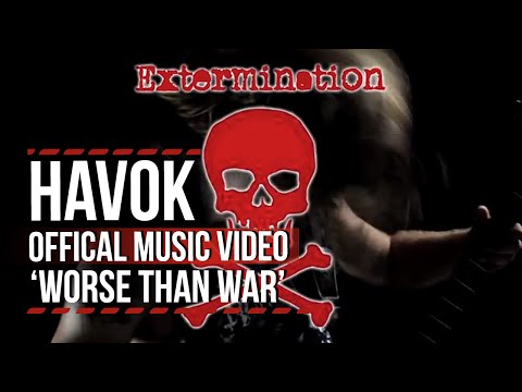 Havok, 'Worse Than War' - Official Music Video