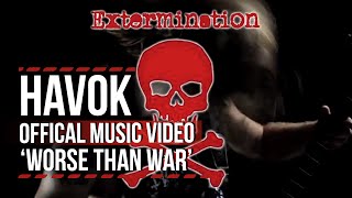 Havok, 'Worse Than War' - Official Music Video