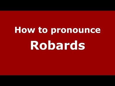 How to pronounce Robards