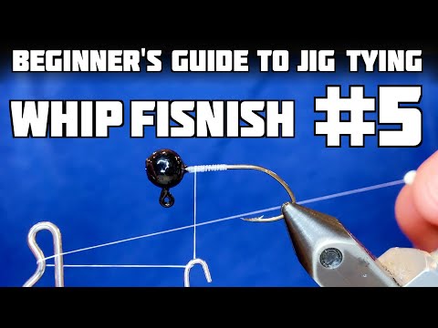 Jig Tying for Beginners #5 - Whip Finishing