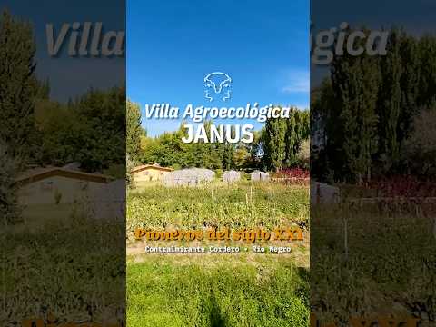 Villa Agroecológica Janus - Pioneros del siglo XXI - Contralmirante Cordero Río Negro
