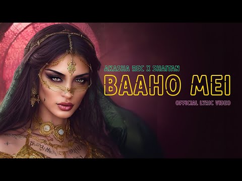 AKASHA REC - BAAHO MEI ( Official Lyric Video )