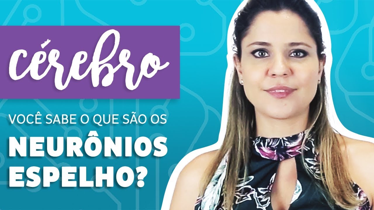 Cérebro - O que são Neurônios Espelho?