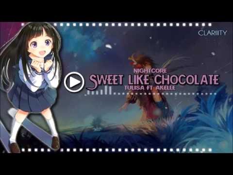 NIGHTCORE - Sweet Like Chocolate (Tulisa ft Akelle) NEW