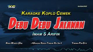 Download lagu DEBU DEBU JALANAN KARAOKE DANGDUT KOPLO NADA CEWEK... mp3