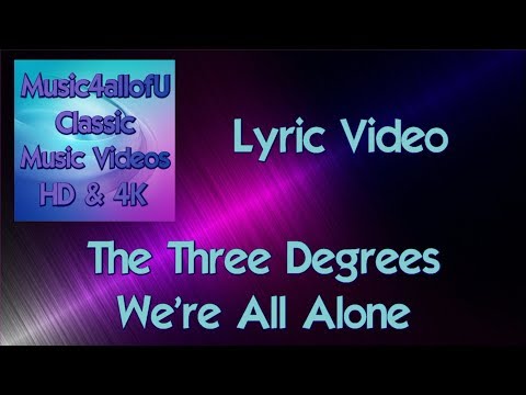 The Three Degrees - We're All Alone (HD Lyric Music Video) Epic Records Vinyl 1977