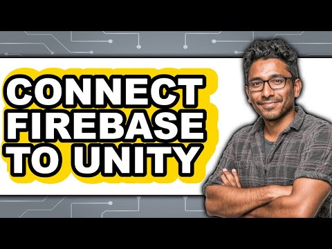 How to Connect Firebase to Unity - Full Guide