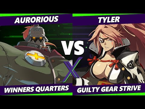 F@X 461 Winners Quarters - Aurorious (Potemkin) Vs. Tyler (Baiken) Guilty Gear Strive