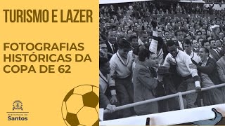 Turismo e Lazer - Fotografias Históricas da Copa de 62