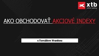 2. Ako obchodovať akciové indexy 2. Ako obchodovať akciové indexy