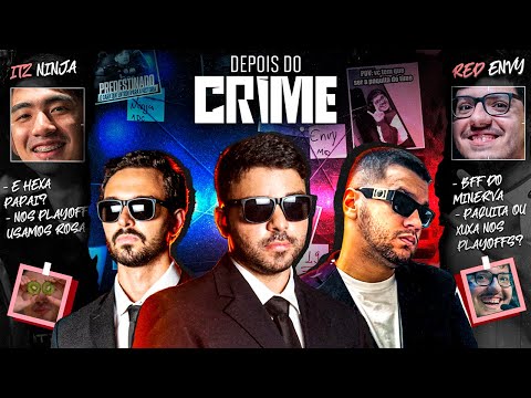 Depois do Crime: RED Envy e INTZ NinjaKiwi | 19º EPISÓDIO com Minerva, Mylon e Duds