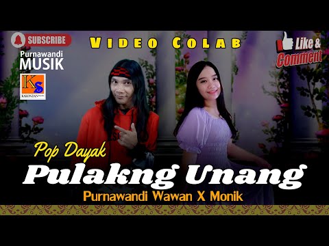 Video Colab 70 Pulakng Unang (Nella) - Monik X Purnawandi Wawan