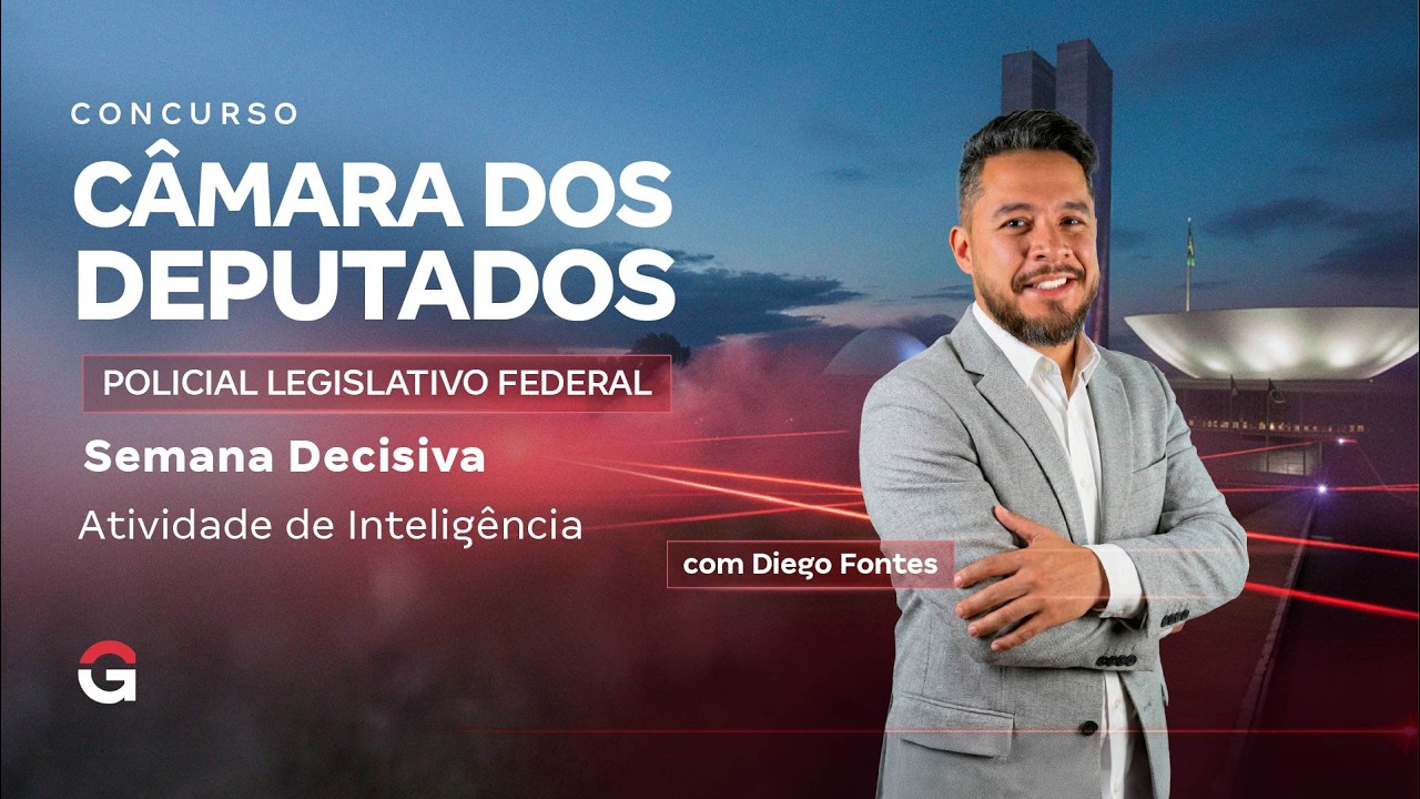 Concurso Câmara dos Deputados PLF | Semana Decisiva | Atividade de Inteligência com Diego Fontes
