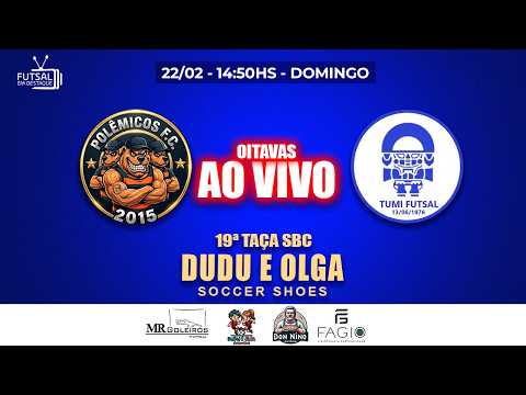 TAÇA SBC DUDU E OLGA - POLEMICOS X TUMI - OITAVAS #futsalsl