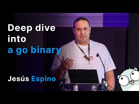 Deep dive into a go binary - Jesús Espino