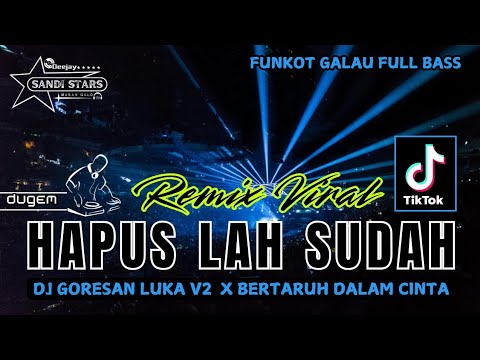 DUGEM HAPUS LAH SUDAH‼️DJ GORESAN LUKA V2 X BERTARUH DALAM CINTA NEW 2025‼️DJ SANDI STARS