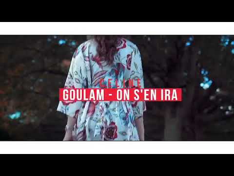 GOULAM _on s'en IRA _ clip officiel