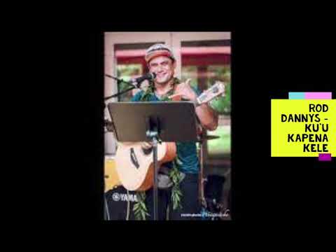 Rod Dannys - Ku'u kapena kele