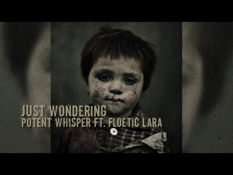 POTENT WHISPER FT. FLOETIC LARA - JUST WONDERING (OFFICIAL VIDEO)
