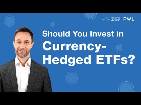 Should You Invest in Currency-Hedged ETFs?