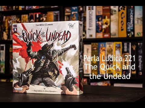 Perla Ludica 221 - The Quick and the Undead