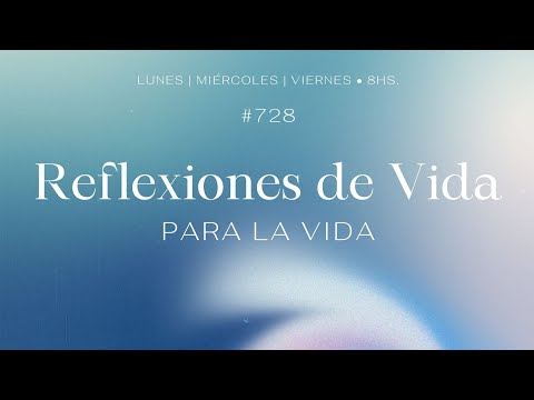 | Reflexiones de Vida para la Vida #728 | Artífice de mi destino, cuando decido a quién servir |CLV|