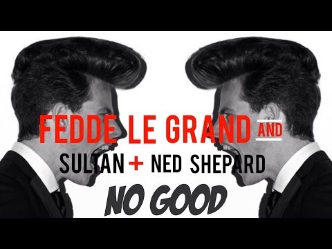 No Good - Fedde Le Grand feat Sultan & Ned Shepard (Original Mix)