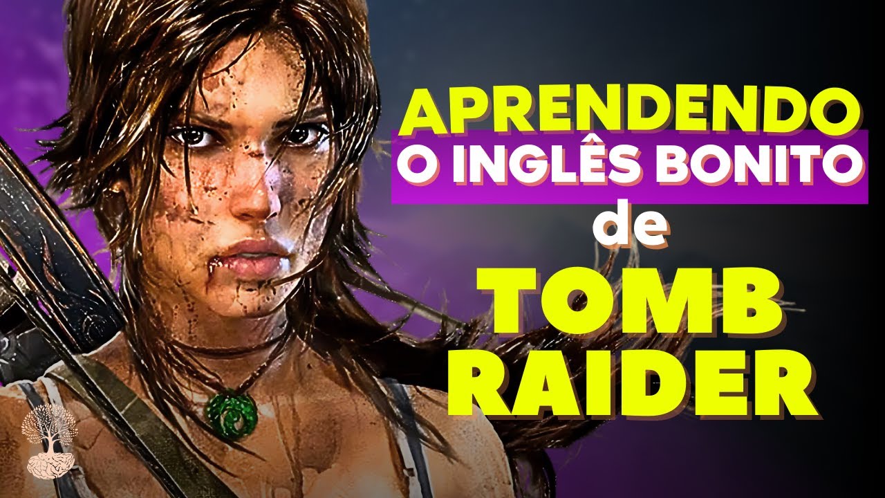 Aprenda Inglês Com Lara Croft - TOMB RAIDER