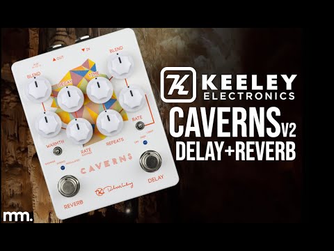 MusicMaker Presents - Keeley Caverns V2 Subterranean Delay & Reverb Pedal (A Deeper Dive)