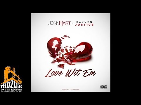 Jonn Hart x Rayven Justice - Love Wit Em [Prod. The Legion] [Thizzler.com]