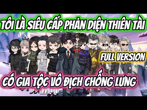 Tôi Là Siêu Cấp Phản Diện Thiên Tài Có Gia Tộc Vô Địch Chống Lưng Full Version | HH VietSub