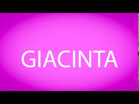 How to pronounce GIACINTA