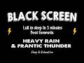 Heavy Stormy Night With Torrential Rainstorm Very Huge Thunder Thunderstorm Sounds For Sleeping