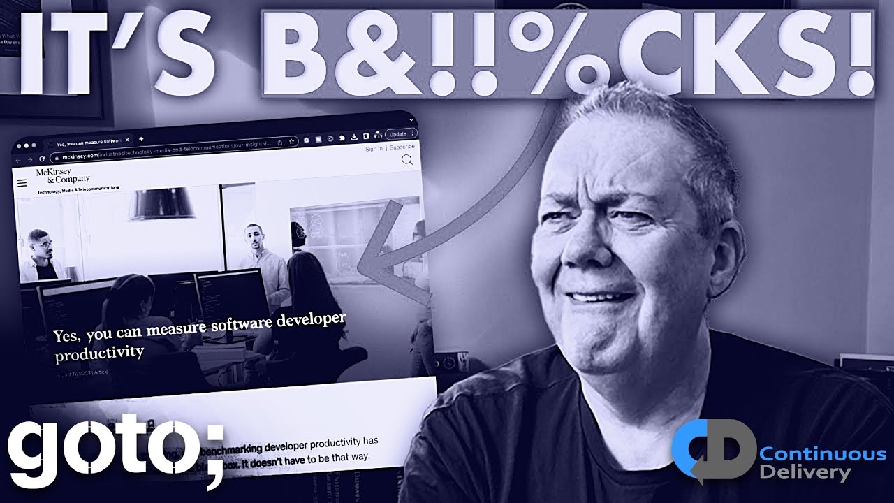 My Response To The Nonsense McKinsey Article On Developer Productivity • Dave Farley • GOTO 2025