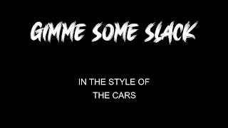 The Cars - Gimme Some Slack - Karaoke - Lead Vocals Removed