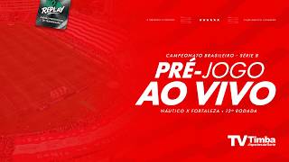 PRÉ-JOGO AO VIVO | NÁUTICO X FORTALEZA
