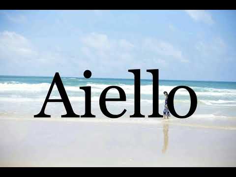 How To Pronounce Aiello🌈🌈🌈🌈🌈🌈Pronunciation Of Aiello