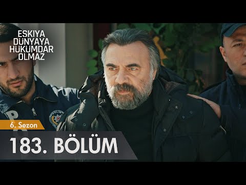 Eşkıya Dünyaya Hükümdar Olmaz 183. Bölüm