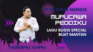 Download lagu Mupucawa Peddiku Cover Herman Khan ☆ Lagu Bugis Sedih Bikin Bercucuran Air Mata ☆ Video With Lyric mp3 Download lagu Mupucawa Peddiku Cover Herman Khan ☆ Lagu Bugis Sedih Bikin Bercucuran Air Mata ☆ Video With Lyric mp3