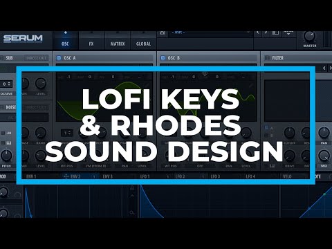 Lofi Synth & Rhodes Piano - Serum Sound Design Tutorial