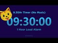 9 Hour 30 Minute Timer Countdown No Music 1 Hour Loud Alarm