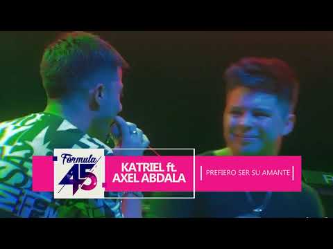 KATRIEL FT  AXEL CHIPOTE - PREFIERO SER TU AMANTE