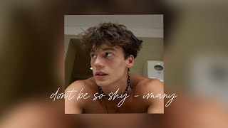 don&#39;t be so shy - imany | oh bless me father, don&#39;t ask me why