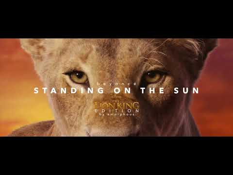 Beyonc&eacute; - Standing On The Sun (Disney's The Lion King Edition) | By Amorphous