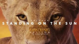 Beyoncé - Standing On The Sun (Disney&#39;s The Lion King Edition) | By Amorphous
