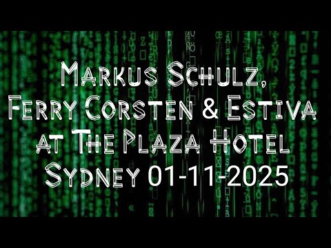 Markus Schulz, Ferry Corsten & Estiva at The Plaza Hotel Sydney 01-11-2025